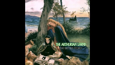 The Arthurian Legend: The Untold Story