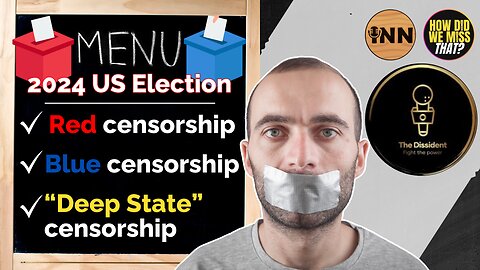 Censorship is on the Menu for the 2024 Election! | @GetIndieNews @HowDidWeMissTha