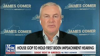 Rep James Comer: All Roads Lead To Joe Biden!