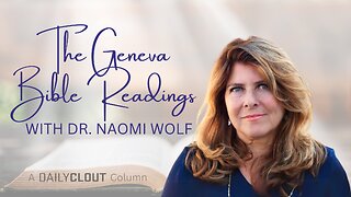 The Geneva Bible with Dr. Naomi Wolf: Exodus 7