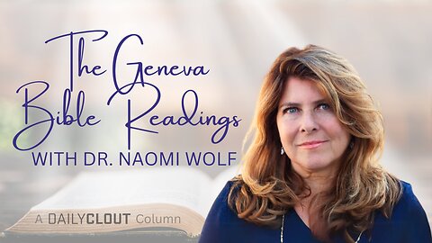 The Geneva Bible with Dr. Naomi Wolf: Exodus 7