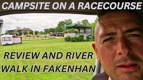 FAKENHAM RACECOURSE CAMPSITE REVIEW