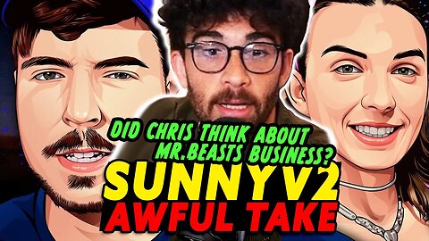 Hasanabi goes off on SunnyV2's Transphobic take on Mr. Beasts Chris