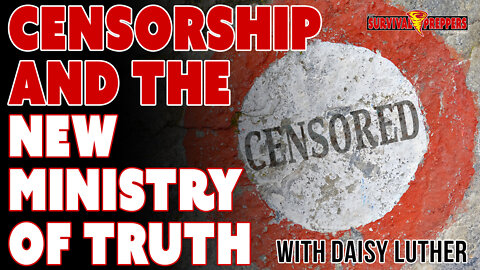 Censorship & the New Ministry of Truth with Daisy Luther