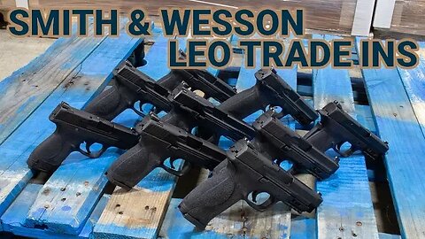 Taking a Look at Some M&P LE Trade-In Handguns