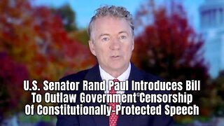 Rand Paul Introduces Bill To Outlaw Government Censorship Of Constitutionally-Protected Speech