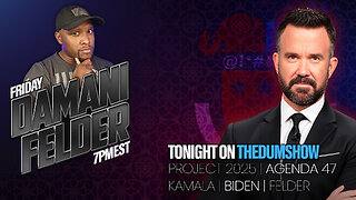 Tonight on The DUM Show: Damani Felder, Project 2025 Lies, Kamala and Biden Double Down