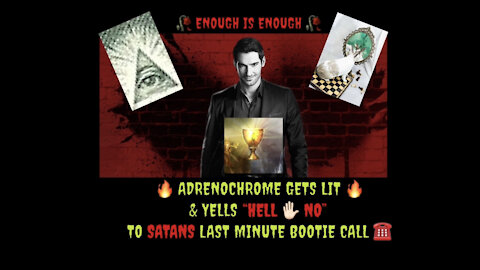 ADRENOCHROME 🔥 GETS LIT & YELLS HELL ✋🏻NO TO SATANS LAST MINUTE BOOTIE CALL ☎️ Part 1 of 2