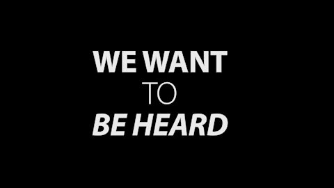 We Want To Be Heard Facebook, YouTube, Vimeo