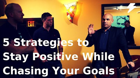 5 Strategies to Stay Positive While Chasing Your Goals
