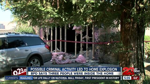 Possible criminal activity led to home explosion