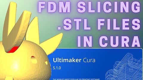 From STL to 3D Print : Slicing and Printing with Cura