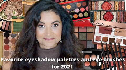 2021 Favorites in Eyeshadow Palettes and Eyeshadow Brushes