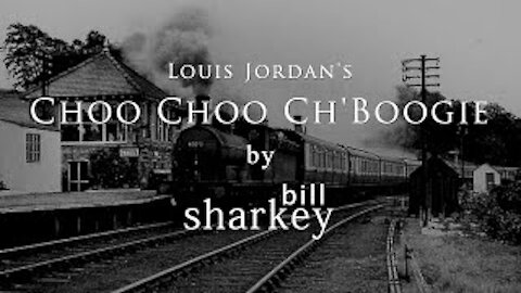 Choo Choo Ch' Boogie - Louis Jordan (cover-live by Bill Sharkey)