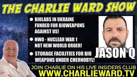 BIOLABS IN UKRAINE FUNDED FOR BIOWEAPONS AGAINST US! WITH JASON Q & CHARLIE WARD