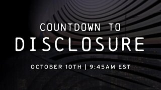 COUNTDOWN to DISCLOSURE | Live on October 10th @ 9:45AM EST