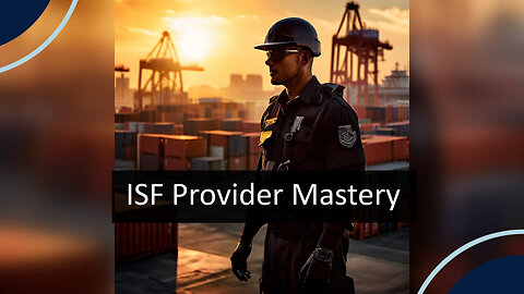 Choosing the Perfect ISF Service Provider: Key Considerations for Importers