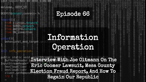 IO Episode 66 - Interview with Joe Oltmann on Coomer Lawsuit, Mesa County Report, and Way Forward