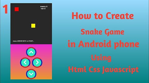 How to Create Snake game in Android phone using html css javascript part 1