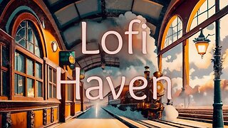 🎵 Lofi Haven: Relaxing Music for Study and Work🌙