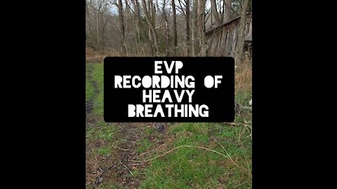 EVP recording of heavy breathing