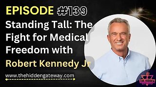 THG Episode 139 | Standing Tall: The Fight for Medical Freedom with Robert Kennedy Jr