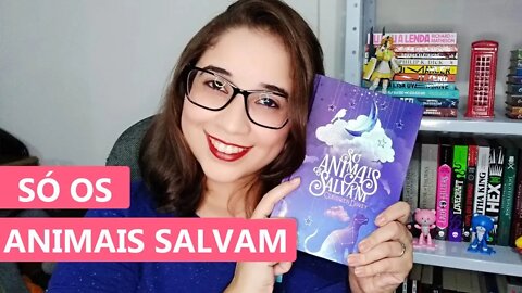 SÓ OS ANIMAIS SALVAM - Ceridwen Dovey 🐈🐻🐘 | Biblioteca da Rô