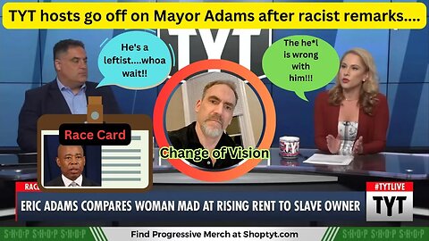 Folks at TYT get 😠 HOT over Mayor Adams racism....