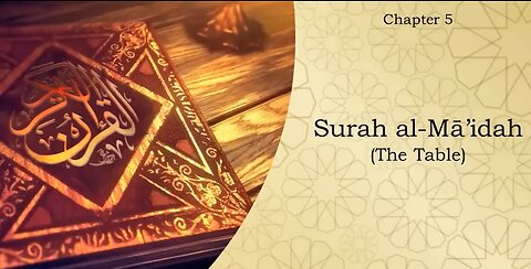 The Quran - Chapter 5 Surah AL Maidah ( The Table ) English