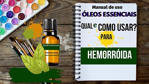 HEMORRÓIDA | CYPRESS + | QUAL ÓLEO ESSENCIAL E COMO USAR PARA AUXILIAR