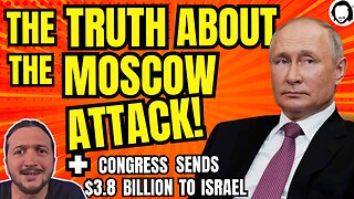 LIVE: The Hidden Reality Behind The Moscow Attack! (& much more)