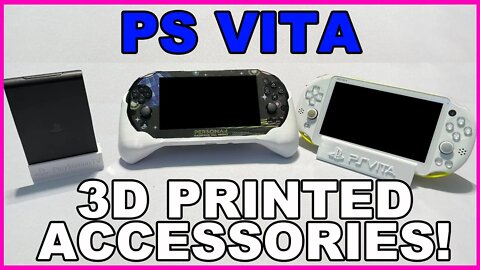 3D PRINTED PS Vita Accessories!