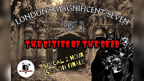 The Horror Gallery presents: London's Magnificent Seven part 3 (The City of the Dead)