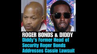 Diddy’s Former Head of Security Roger Bonds Addresses Cassie Lawsuit