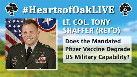 Lt. Col. Tony Shaffer (Ret'd): Does the Mandated Pfizer Vaccine Degrade US Military Capability?