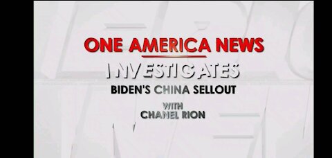 OAN Investigates: Biden's China Sellout Pt. 2 of 2