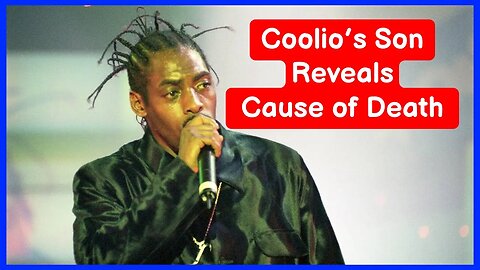 Coolio’s Son Reveals Cause of Death