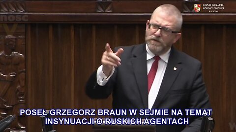 Poseł Grzegorz Braun w Sejmie na temat insynuacji o "ruskich agentach"