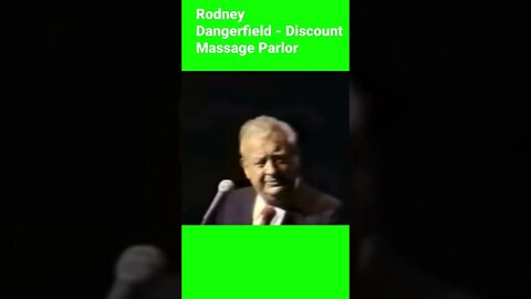 Rodney Dangerfield - Discount Massage Parlors