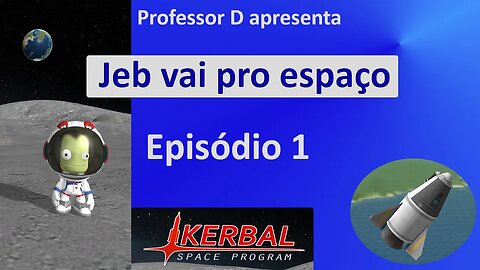 Jeb vai pro espaço - Episódio 1 - Introdução