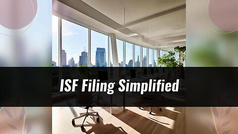 Navigating ISF Filing for Furniture Imports: Expert Tips for a Smooth Process