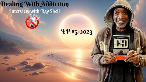 Dealing With Addiction. Interview with Ray Shell EP #5-2023
