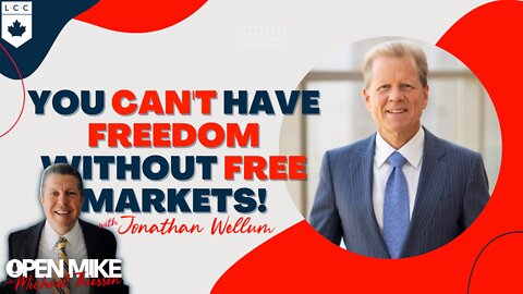 Life, Liberty, and Free Market Economics w/Jonathan Wellum