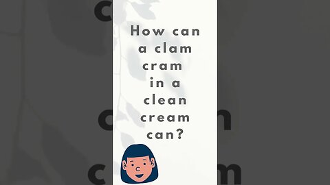 Tongue Twister HOW CAN A CLAM CRAM