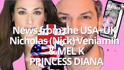 Nicholas Veniamin + Mel K What's up with Princess Diana, Chinese Spy and Georgia Audit