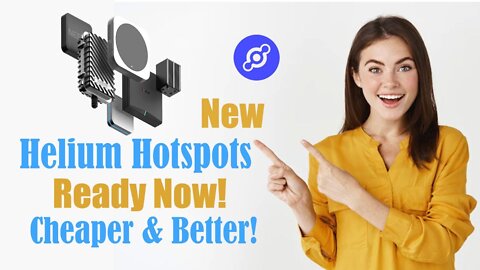 New Helium Hotspots Ready Now! Cheaper & Better!