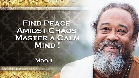 MOOJI , Serenity Amidst Chaos Mastering the Art of Inner Peace