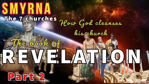 12. Revelation study 2e;- 10 days of blood in Smyrna, patience and endurance