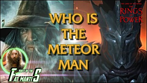 RINGS OF POWER - Who is The Meteor Man?
