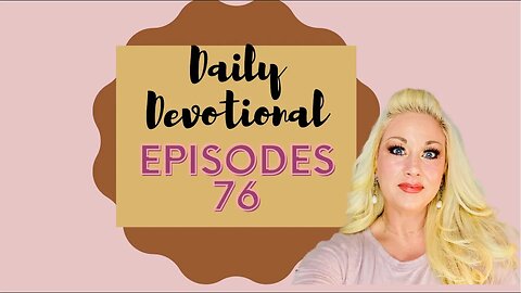 Daily devotional episode 76, blessed beyond measure